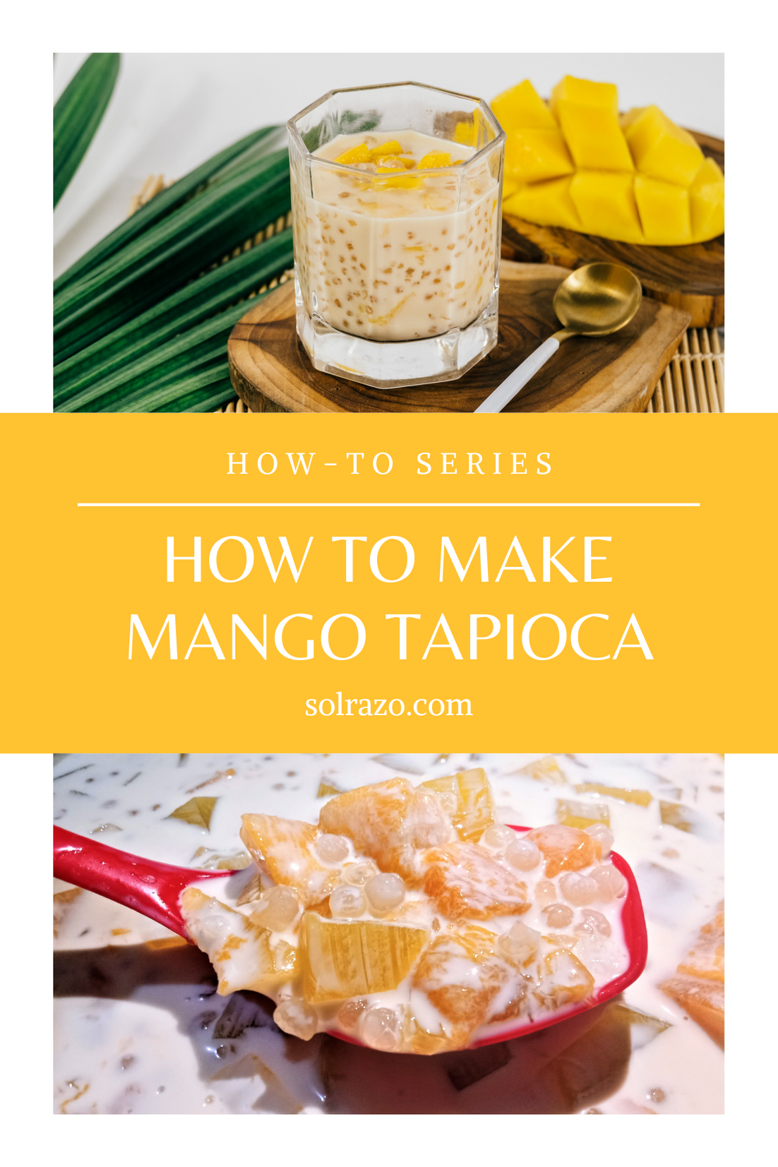 How to make Mango Tapioca a.k.a. Mango Sago Sol Razo
